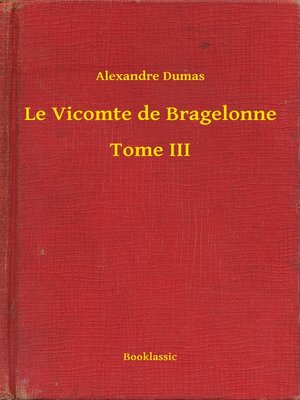 cover image of Le Vicomte de Bragelonne--Tome III